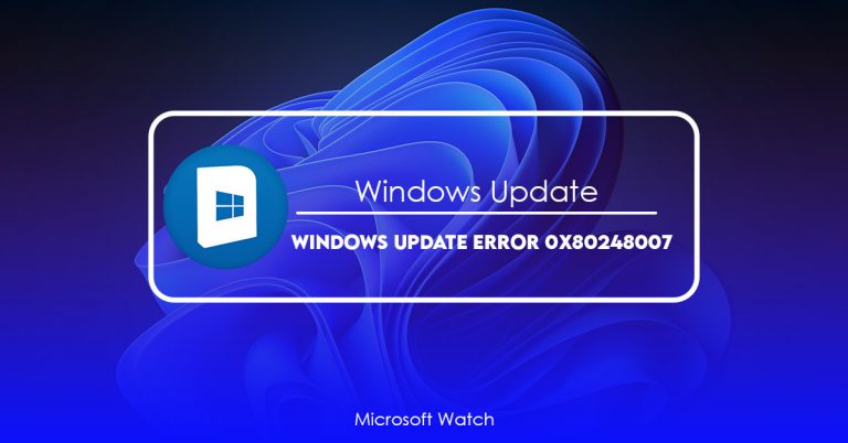 Windows Update Error 0x80248007 [Easy Fix] - Microsoft Watch